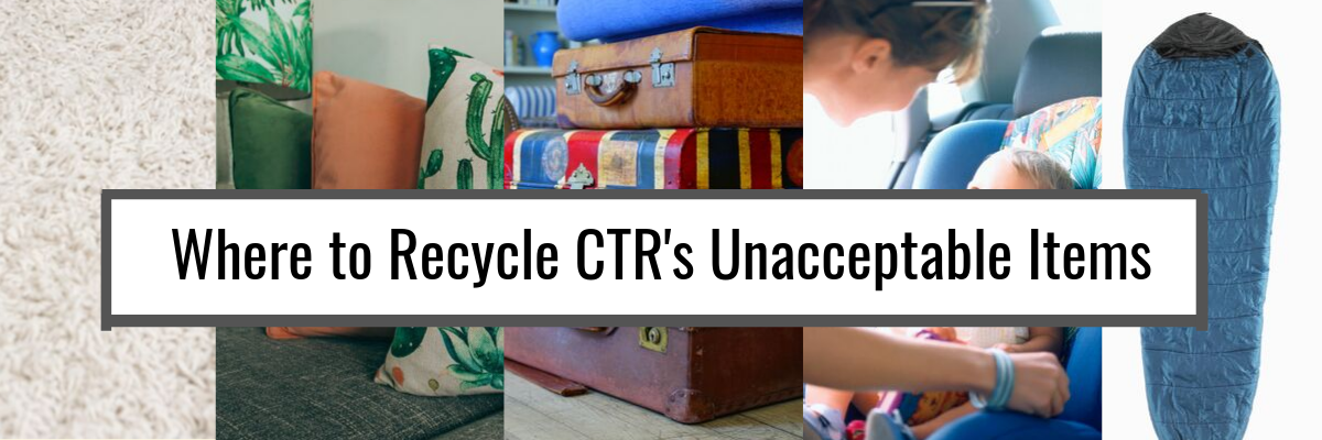 Where to Recycle CTR's Unacceptable Items