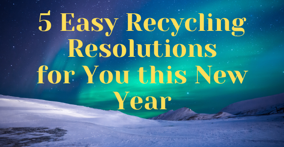 5 easy recycling resolutions for you this new year