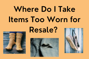 Items too worn for resale