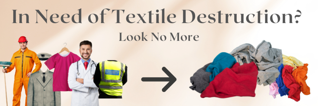 In need of textile destruction? look no more