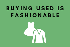 Buying Used is Fashionable