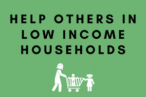 Help Others in Low Income Households